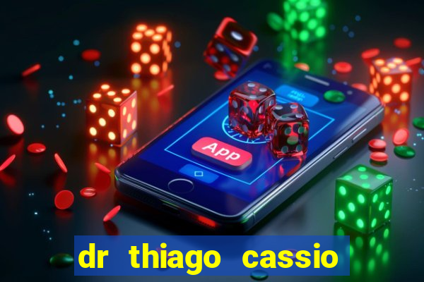 dr thiago cassio santos walmsley de lucena